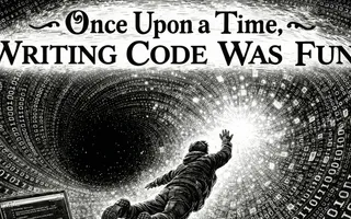 Once Upon a Time, Writing Code Was Fun, header image